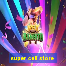 super cell store